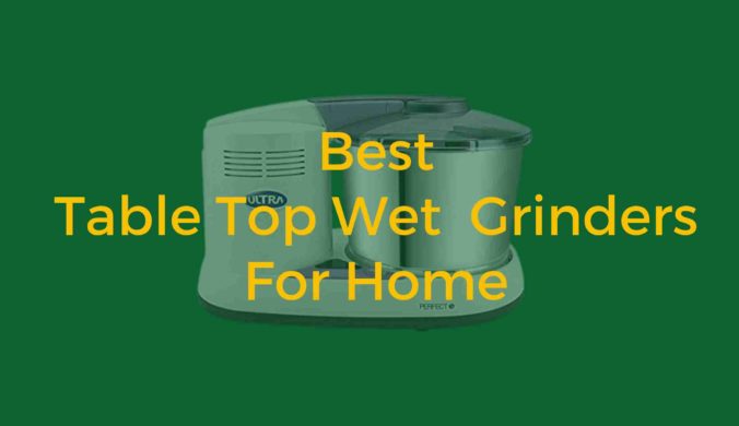 Best Table Top Wet Grinders for Home