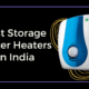 best storage water heater in india