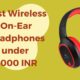 Best Wireless On Ear Headphones Under 2000 in India